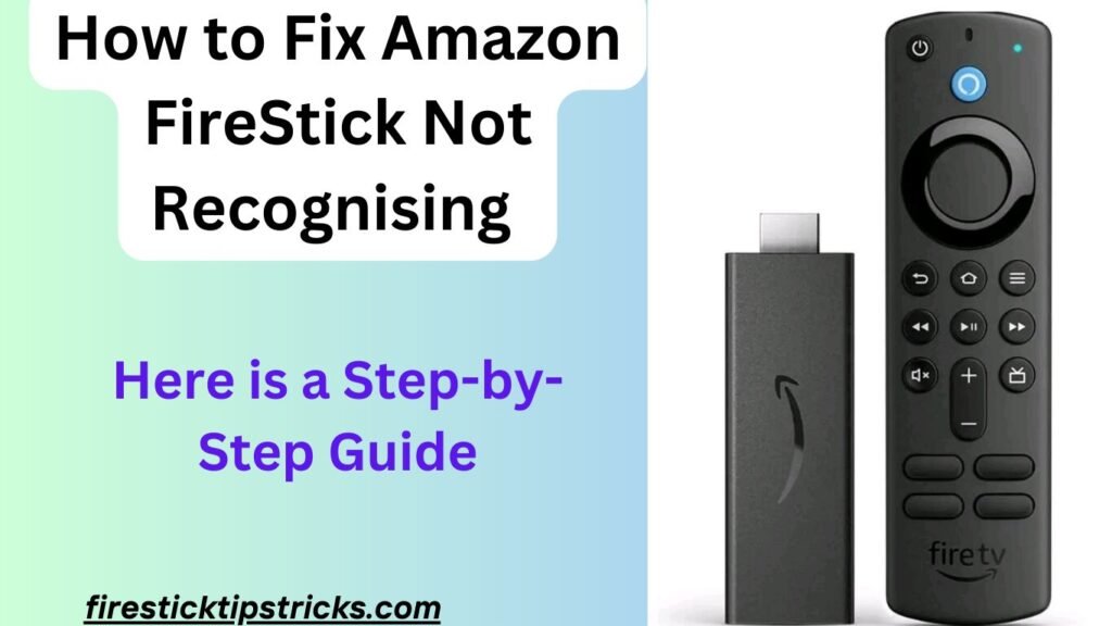 How to Fix Amazon FireStick Not Recognising