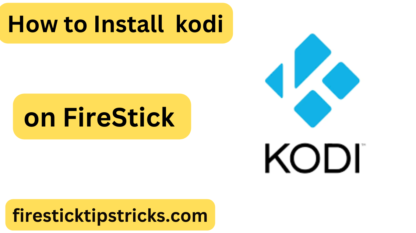 How to Install Kodi on Firestick