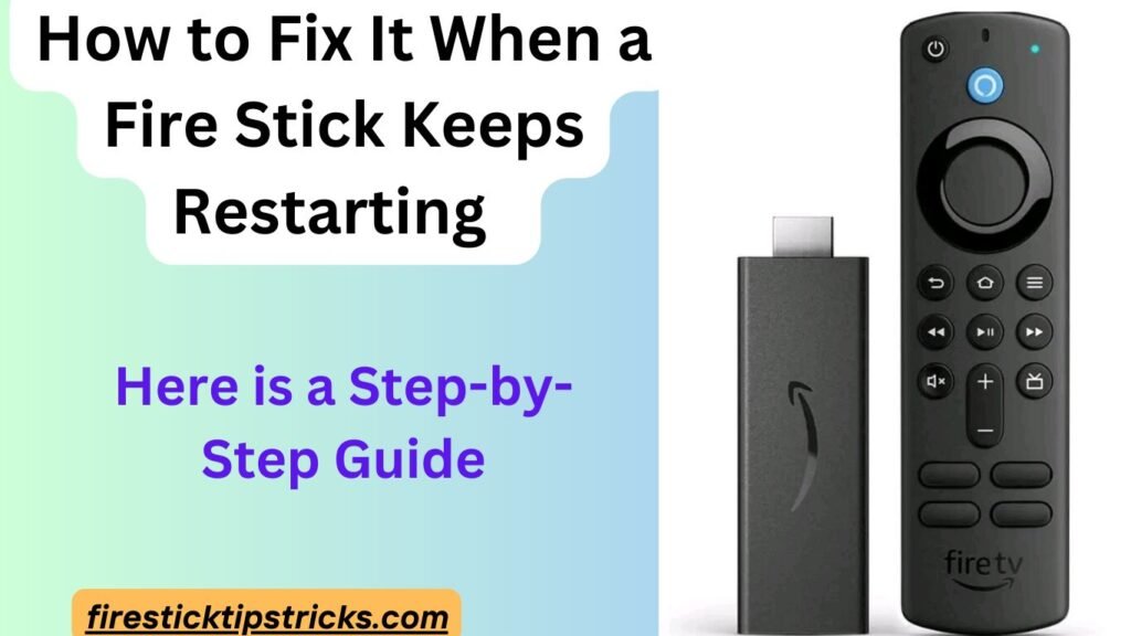 How to Fix It When a Fire Stick Keeps Restarting 